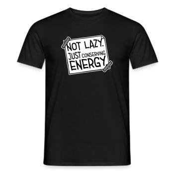 Not Lazy Just Conserving Energy Lustig Faul Spruch - Männer T-Shirt - Schwarz - Vorne - AI Model Male 178 light (178cm)
