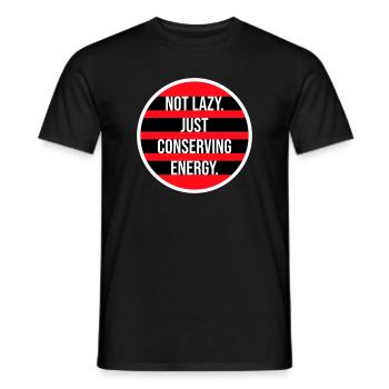 Not Lazy Just Conserving Energy Lustig Faul Spruch - Männer T-Shirt - Schwarz - Vorne - AI Model Male 178 light (178cm)