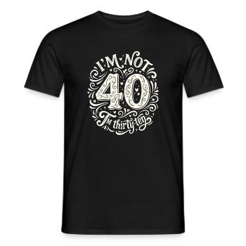 Ich Bin Nicht 40, Ich Habe 30. Geburtstag - Männer T-Shirt - Schwarz - Vorne - AI Model Male 178 light (178cm)