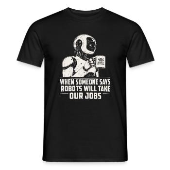Roboter 404: Roboter übernehmen unsere Jobs - Männer T-Shirt - Schwarz - Vorne - AI Model Male 178 light (178cm)
