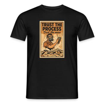 Vertrau dem Prozess | Renovierung Staub - Männer T-Shirt - Schwarz - Vorne - AI Model Male 178 light (178cm)