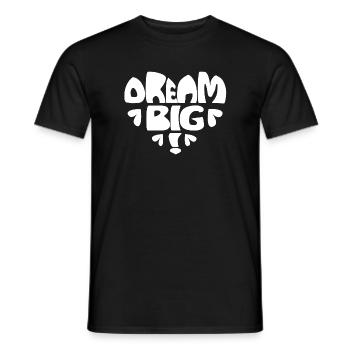Dream Big! weiss - Männer T-Shirt - Schwarz - Vorne - AI Model Male 178 light (178cm)