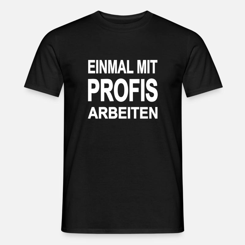 Arbeiten - Männer T-Shirt - Schwarz