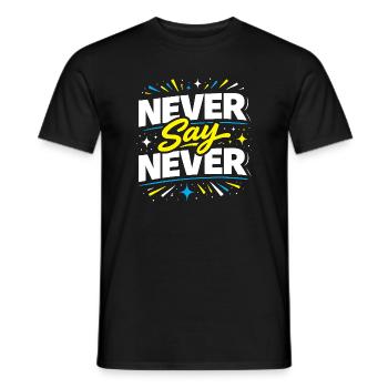 Never Say Never Typografie-Burst - Männer T-Shirt - Schwarz - Vorne - AI Model Male 178 light (178cm)