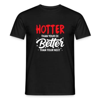 Hotter Than Your Ex, Better Than Your Next - Men's T-Shirt - black - Front - AI Model Male 178 light (178cm)