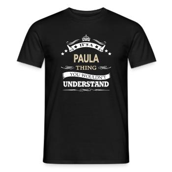 Paula Name - Its A Paula Thing You Wouldn't  - Men's T-Shirt - black - Front - AI Model Male 178 light (178cm)