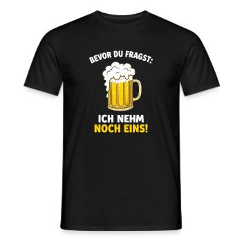Bevor Du Fragst: Ich Nehm Noch Eins! German Beer - Männer T-Shirt - Schwarz - Vorne - AI Model Male 178 light (178cm)