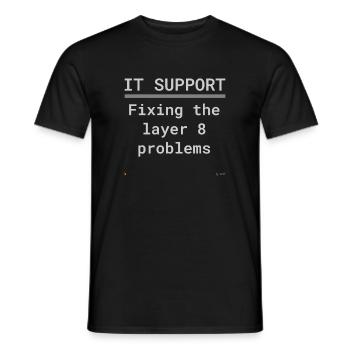 IT Support: Fixing Layer 8 Problems - Männer T-Shirt - Schwarz - Vorne - AI Model Male 178 light (178cm)