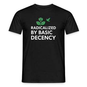 Radicalized By Basic Decency Statement shirt decal - Men's T-Shirt - black - Front - AI Model Male 178 light (178cm)