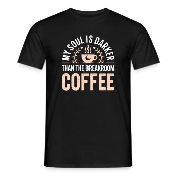 Soul Darker Than Breakroom Coffee - Men's T-Shirt - black - Front - AI Model Male 178 light (178cm)
