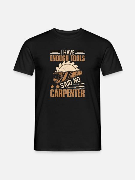 Ich hab genug Werkzeuge – sagt Kein Zimmermann - Männer T-Shirt - Schwarz