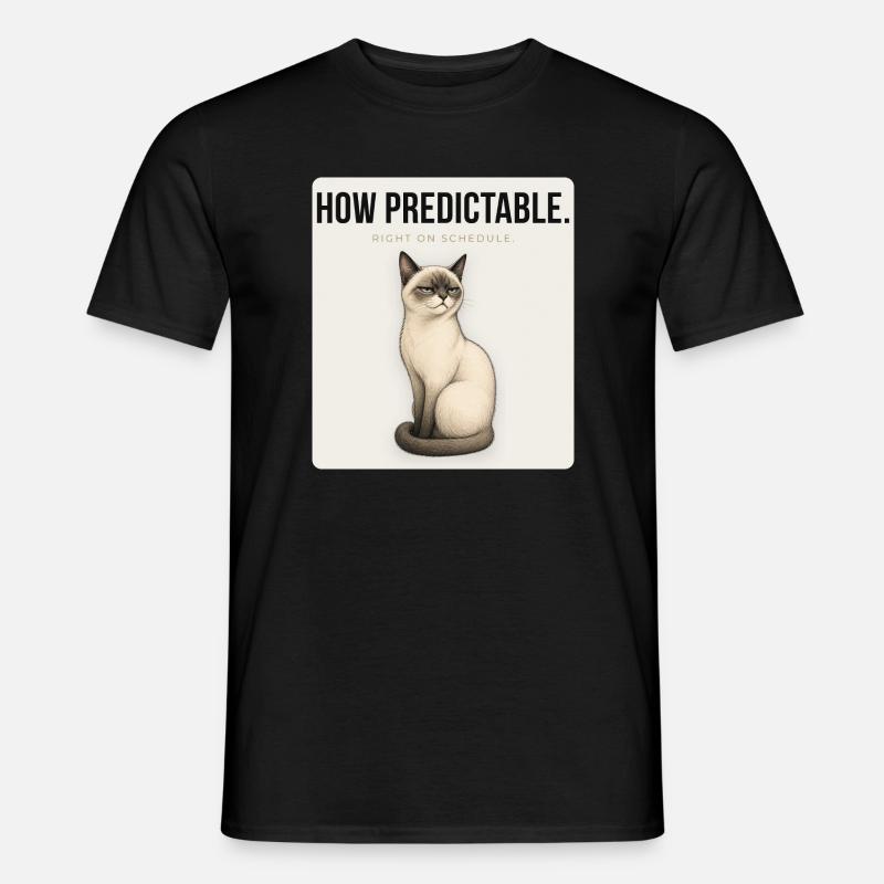 HOW PREDICTABLE. Noble Cat Sarcastic Meme Design - Men’s T-shirt - black