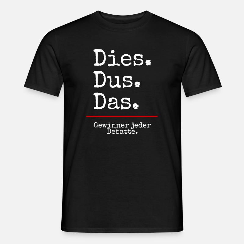 Dies Dus Das Debatte (black) - Männer T-Shirt - Schwarz