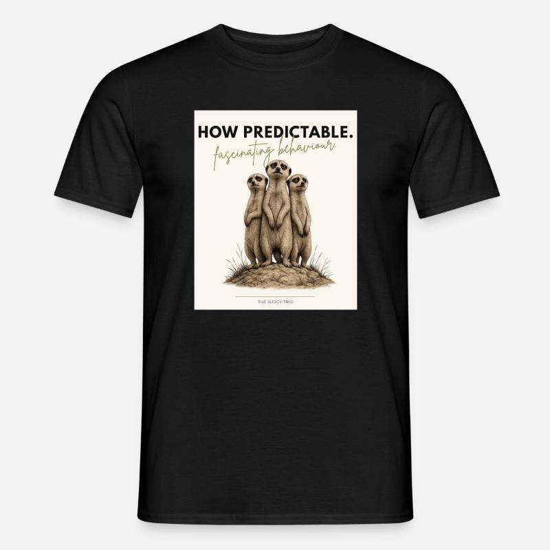 How Predictable Meerkat Trio - Männer T-Shirt - Schwarz