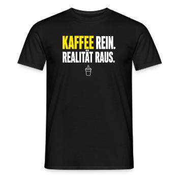 Realität Raus und Kaffee Rein - Männer T-Shirt - Schwarz - Vorne - AI Model Male 178 light (178cm)