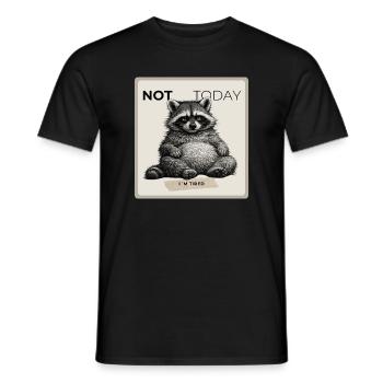 Not Today Funny Raccoon - Männer T-Shirt - Schwarz - Vorne - AI Model Male 178 light (178cm)