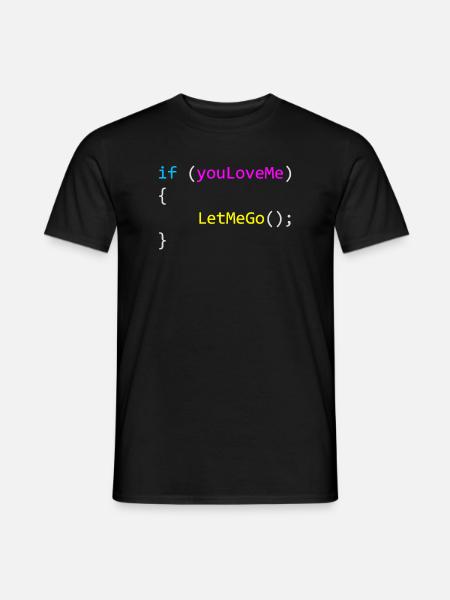 if (youLoveMe) { LetMeGo(); } C# Code - Männer T-Shirt - Schwarz