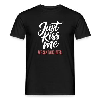 Just Kiss Me Talk Later Küss Mich JGA Single Party - Männer T-Shirt - Schwarz - Vorne - AI Model Male 178 light (178cm)