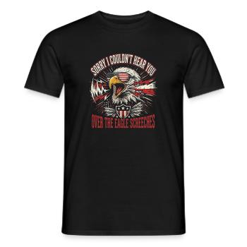 Sorry I Couldn't Hear You Over The Eagle Screeches - Men's T-Shirt - black - Front - AI Model Male 178 light (178cm)