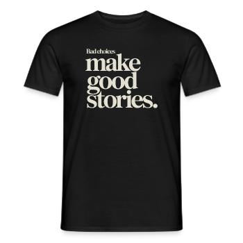 Bad Choices Make Good Stories Festival Party Trip - Men's T-Shirt - black - Front - AI Model Male 178 light (178cm)