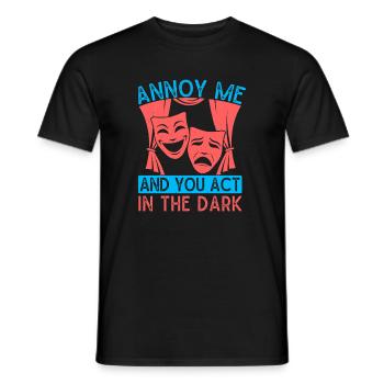 Théâtre musical : Ennuiez-moi et vous jouez dans un design sombre - T-shirt homme - noir - Devant - AI Model Male 178 light (178cm)