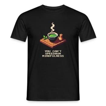 Mindfulness is not a speedrun | Pixel Gaming - Men's T-Shirt - black - Front - AI Model Male 178 light (178cm)