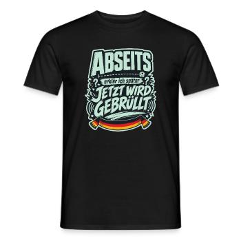 Abseits erklär ich später, jetzt wird gebrüllt - Männer T-Shirt - Schwarz - Vorne - AI Model Male 178 light (178cm)