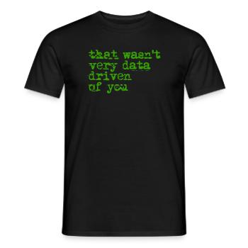 Das war nicht sehr date-getrieben - Männer T-Shirt - Schwarz - Vorne - AI Model Male 178 light (178cm)