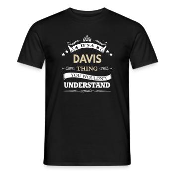 Es ist eine Davis-Sache, die du nicht verstehen würdest. Lustig. - Männer T-Shirt - Schwarz - Vorne - AI Model Male 178 light (178cm)