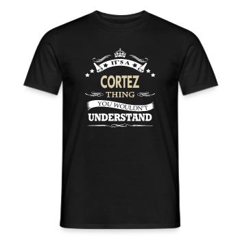Its A Cortez Thing You Wouldnt Understand Funny - Men's T-Shirt - black - Front - AI Model Male 178 light (178cm)
