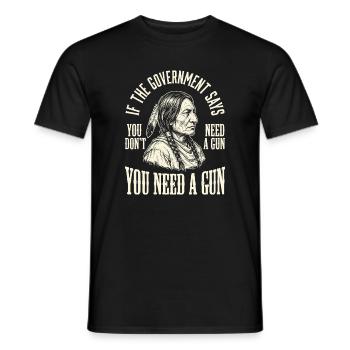 When government talks, you need a gun - Men's T-Shirt - black - Front - AI Model Male 178 light (178cm)
