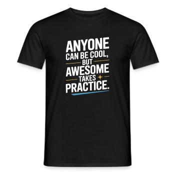 Anyone Can Be Cool Awesome Nerd Gamer Geek Irony - Men's T-Shirt - black - Front - AI Model Male 178 light (178cm)