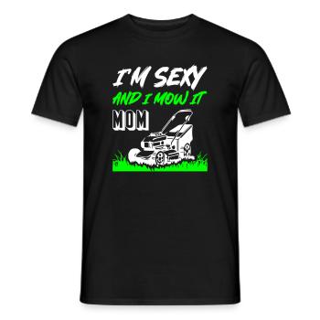 I_Am_Sexy_And_I_Mow_It_Mom - Männer T-Shirt - Schwarz - Vorne - AI Model Male 178 light (178cm)