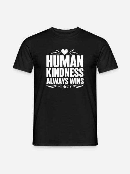 HUMAN KINDNESS ALWAYS WINS - Men's T-Shirt - black