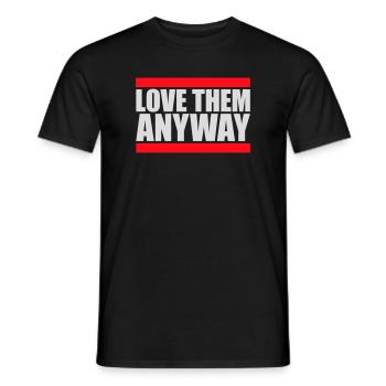 Love Them Anyway Inspirierend Bedingungslose Liebe - Männer T-Shirt - Schwarz - Vorne - AI Model Male 178 light (178cm)