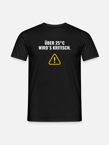 Über 25°C wird's kritisch. - Männer T-Shirt - Schwarz