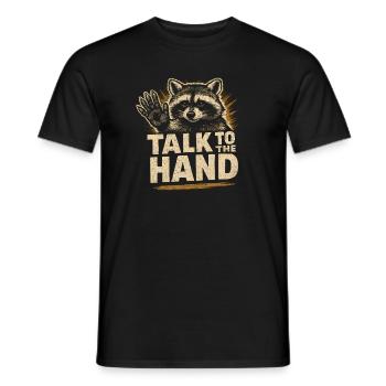 Talk To The Hand Funny Raccoon Humor Funny - Men's T-Shirt - black - Front - AI Model Male 178 light (178cm)