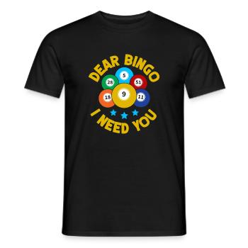 Bingo Game Dear Bingo I Need You Bingo - Männer T-Shirt - Schwarz - Vorne - AI Model Male 178 light (178cm)
