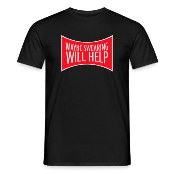 Maybe Swearing Will Help Sarkastisch Spruch Grafik - Männer T-Shirt - Schwarz - Vorne - AI Model Male 178 light (178cm)