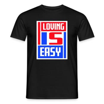 Loving Is Easy Inspirierend Romantisch Spruch Logo - Männer T-Shirt - Schwarz - Vorne - AI Model Male 178 light (178cm)