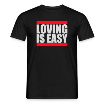 Loving Is Easy Inspirierend Romantisch Spruch Logo - Männer T-Shirt - Schwarz - Vorne - AI Model Male 178 light (178cm)