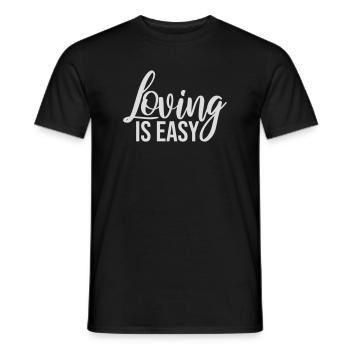 Loving Is Easy Inspirierend Romantisch Spruch Logo - Männer T-Shirt - Schwarz - Vorne - AI Model Male 178 light (178cm)