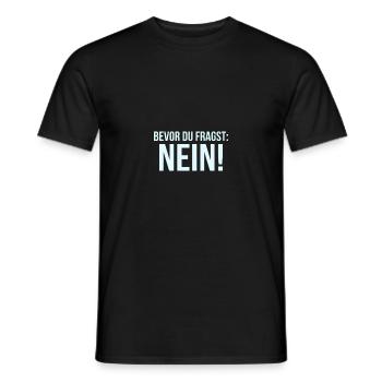 BEVOR DU FRAGST NEIN Sprüche Büro - Männer T-Shirt - Schwarz - Vorne - AI Model Male 178 light (178cm)