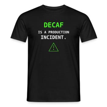 Decaf Is A Production Incident IT Coffee Humor - Men's T-Shirt - black - Front - AI Model Male 178 light (178cm)