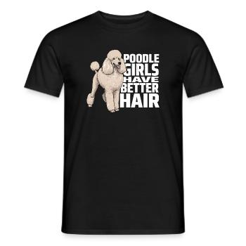 Pudelmädchen haben bessere Haare, Pudelhund - Männer T-Shirt - Schwarz - Vorne - AI Model Male 178 light (178cm)