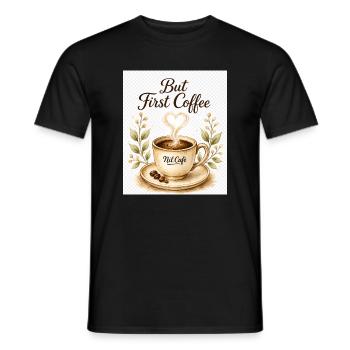 But_First_Coffee - Männer T-Shirt - Schwarz - Vorne - AI Model Male 178 light (178cm)