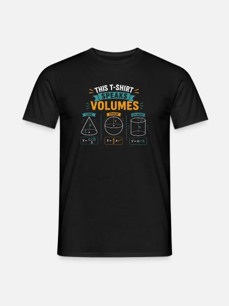 Funny Mathematics Science Maths Speak Volumes - Men's T-Shirt - black