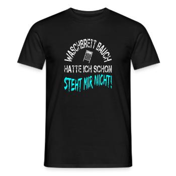 Waschbrettbauch hatte ich schon steht mir nicht - Männer T-Shirt - Schwarz - Vorne - AI Model Male 178 light (178cm)