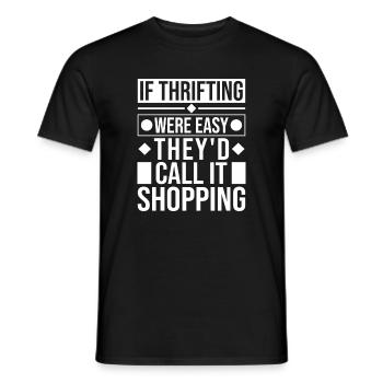 Thrift Shop Were Easy Call Shopping Love Thrifting - Männer T-Shirt - Schwarz - Vorne - AI Model Male 178 light (178cm)