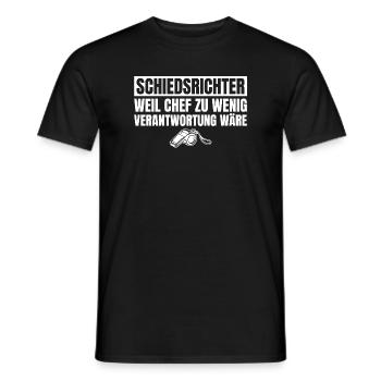 Schiedsrichter Chef wäre zu wenig Verantwortung - Männer T-Shirt - Schwarz - Vorne - AI Model Male 178 light (178cm)
